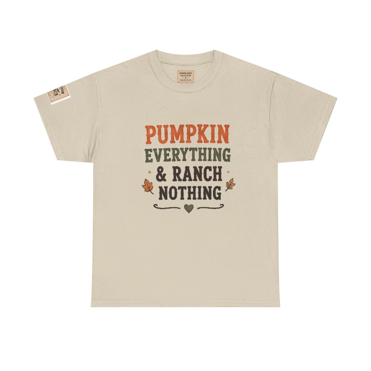 Pumpkin Everything & Ranch Nothing T-Shirt | Fall Halloween Tee