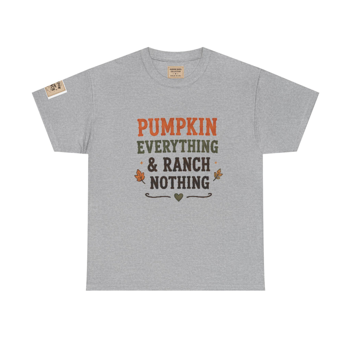 Pumpkin Everything & Ranch Nothing T-Shirt | Fall Halloween Tee